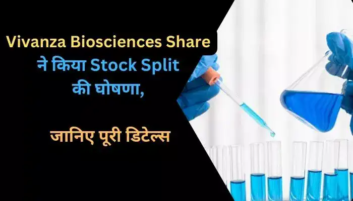 Vivanza Biosciences Share ने किया Stock Split की घोषणा