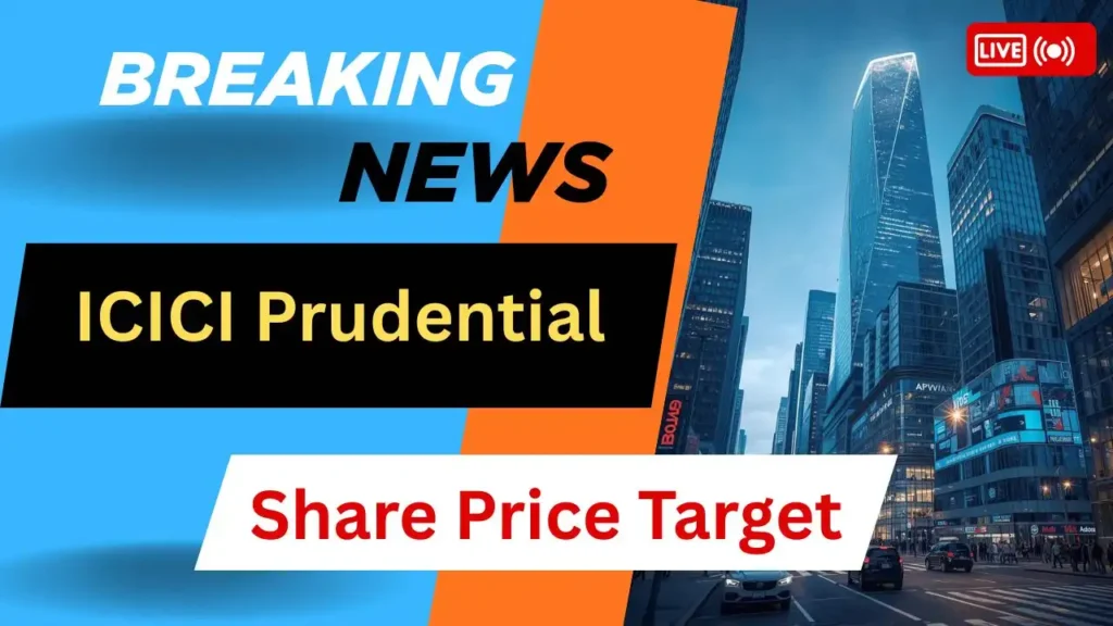 ICICI Prudential Share Price Target