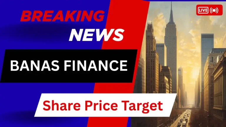 BANAS FINANCE Share Price Target