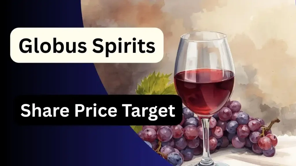 Globus Spirits Share Price Target