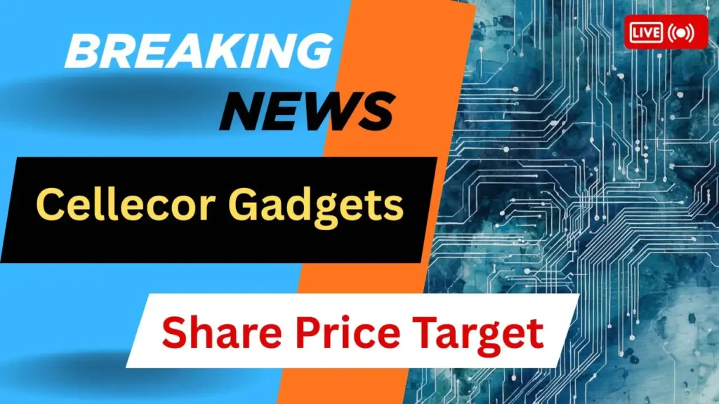 Cellecor Gadgets Share Price Target