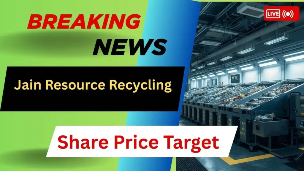 Jain Resource Recycling Share Price Target