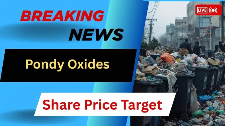 Pondy Oxides Share Price Target