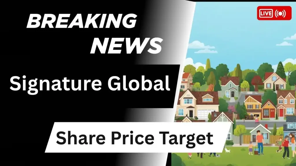 Signature Global Share Price Target