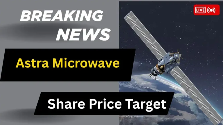 Astra Microwave Share Price Target