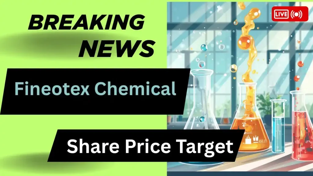 Fineotex Chemical Share Price Target