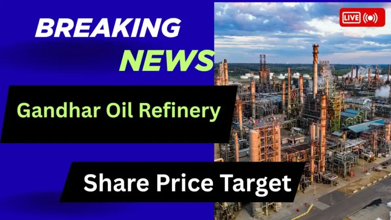 Gandhar Oil Refinery Share Price Target