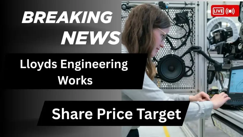 Lloyds Engineering Works Share Price Target