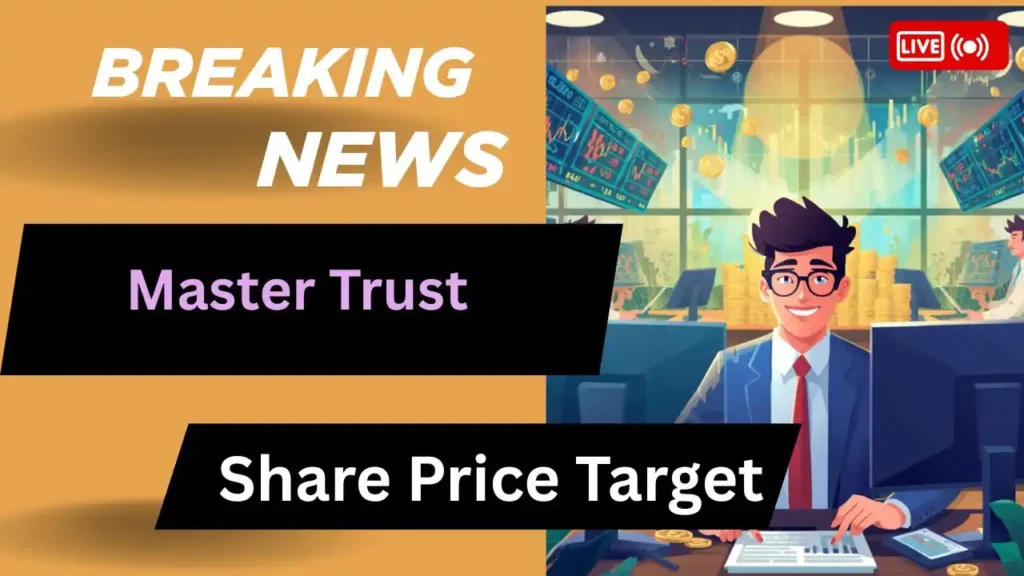 Master Trust Share Price Target