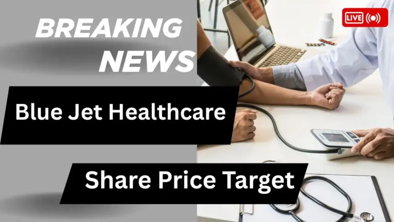 Blue Jet Healthcare Share Price Target