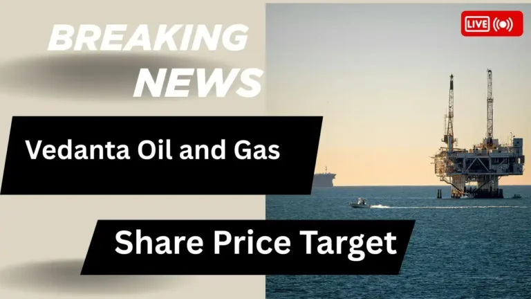 Vedanta Oil and Gas Share Price Target
